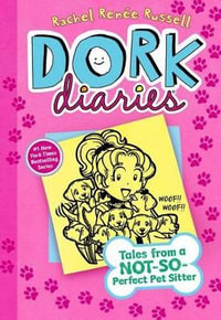 Dork Diaries : Perfect Pet Sitter : Dork Diaries : Book 10 - Rachel Renée Russell