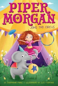 Piper Morgan Joins the Circus : Piper Morgan - Stephanie Faris