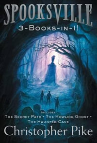 Spooksville 3-Books-In-1! : The Secret Path; The Howling Ghost; The Haunted Cave - Christopher Pike