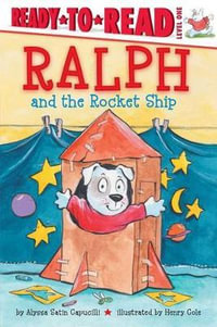 Ralph and the Rocket Ship : Ready-To-Read - Alyssa Satin Capucilli