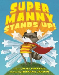 Super Manny Stands Up! : Super Manny - Kelly Dipucchio