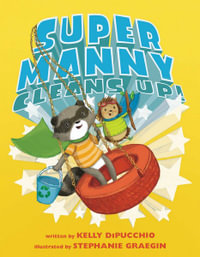 Super Manny Cleans Up! : Super Manny - Kelly DiPucchio