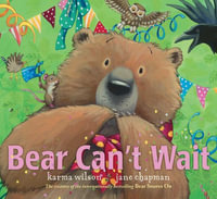 Bear Can't Wait : Bear Books - Karma Wilson