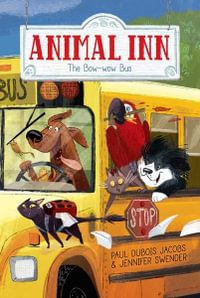 The Bow-wow Bus : Animal Inn - Paul DuBois Jacobs