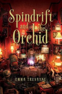 Spindrift and the Orchid - Emma Trevayne