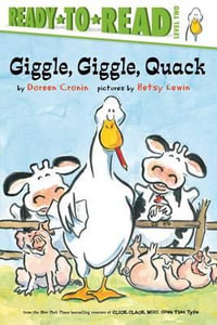 Giggle, Giggle, Quack : Ready-to-Read. Level 2 - Doreen Cronin