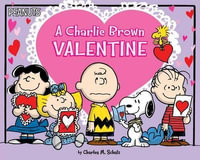 A Charlie Brown Valentine : Peanuts - Charles M Schulz