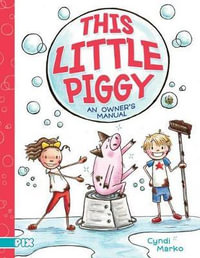 This Little Piggy : An Owner's Manual - Cyndi Marko