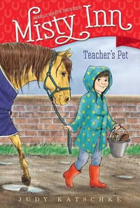 Teacher's Pet : Marguerite Henry's Misty Inn - Judy Katschke