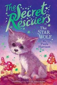 The Star Wolf : Secret Rescuers - Paula Harrison