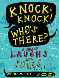 Knock-Knock! Who's There? A Load of Laughs and Jokes for Kids - Craig Yoe