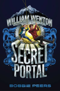 William Wenton and the Secret Portal : William Wenton - Bobbie Peers