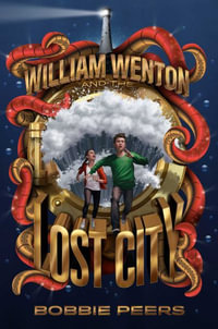 William Wenton and the Lost City : William Wenton - Bobbie Peers