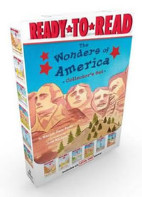 The Wonders of America Collector's Set (Boxed Set) : The Grand Canyon; Niagara Falls; The Rocky Mountains; Mount Rushmore; The Statue of Liberty; Yello - Marion Dane Bauer