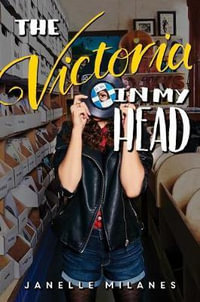 The Victoria in My Head - Janelle Milanes