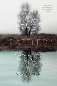 Rattled Bones - S.M. Parker