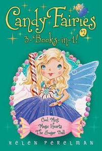 Candy Fairies 3-Books-In-1! #2 : Cool Mint; Magic Hearts; The Sugar Ball - Helen Perelman