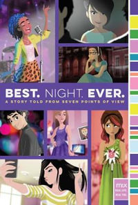 Best. Night. Ever. : A Story Told from Seven Points of View - Rachele Alpine