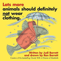 Lots More Animals Should Definitely Not Wear Clothing. - Judi Barrett