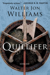 Quillifer : Quillifer : Book 1 - Walter Jon Williams