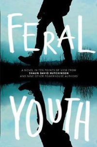 Feral Youth - Shaun David Hutchinson