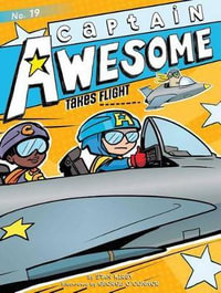 Captain Awesome Takes Flight : Captain Awesome - Stan Kirby