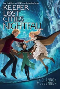 Nightfall : Keeper of the Lost Cities: Book 6 - Shannon Messenger