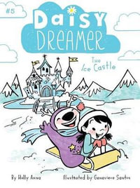 The Ice Castle : Daisy Dreamer - Holly Anna