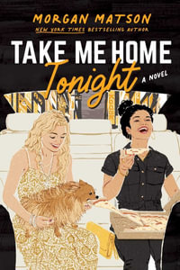 Take Me Home Tonight - Morgan Matson