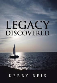 Legacy Discovered - Kerry Reis