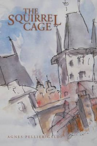 The Squirrel Cage - Agnes Pellier-Galdi