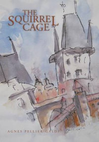 The Squirrel Cage - Agnes Pellier-Galdi