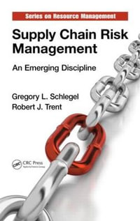 Supply Chain Risk Management : An Emerging Discipline - Gregory L. Schlegel