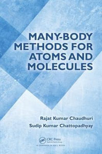 Many-Body Methods for Atoms and Molecules - Rajat Kumar  Chaudhuri