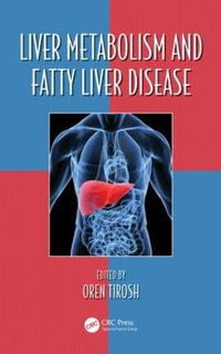 Liver Metabolism and Fatty Liver Disease : Oxidative Stress and Disease - Oren Tirosh