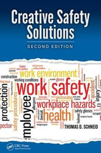 Creative Safety Solutions : Occupational Safety & Health Guide Series - Thomas D Schneid