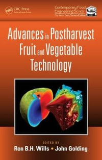 Advances in Postharvest Fruit and Vegetable Technology : Contemporary Food Engineering - Ron B.H. Wills