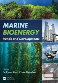 Marine Bioenergy : Trends and Developments - Se-Kwon Kim