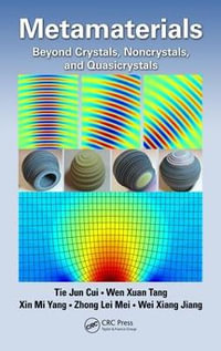 Metamaterials : Beyond Crystals, Noncrystals, and Quasicrystals - Tie Jun Cui