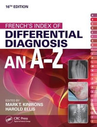 French's Index of Differential Diagnosis An A-Z 1 : French's Index of Differential Diagnosis - Mark T. Kinirons