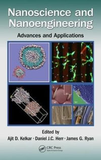 Nanoscience and Nanoengineering : Advances and Applications - Ajit D. Kelkar