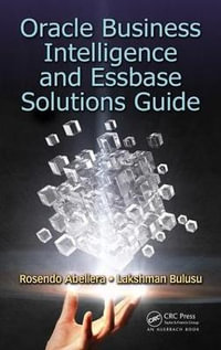 Oracle Business Intelligence and Essbase Solutions Guide - Rosendo Abellera