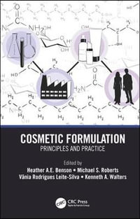 Cosmetic Formulation : Principles and Practice - Heather A.E. Benson