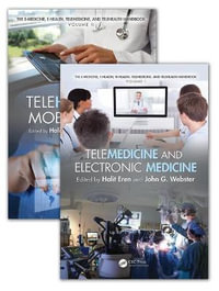 The E-Medicine, E-Health, M-Health, Telemedicine, and Telehealth Handbook (Two Volume Set) - Halit Eren