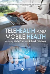 Telehealth and Mobile Health : E-medicine, E-health, M-health, Telemedicine, and Telehealth Handbook - Halit Eren