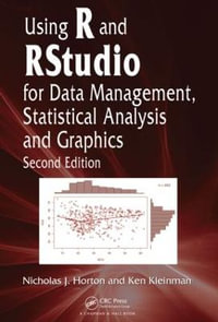 Using R and Rstudio for Data Management, Statistical Analysis, and Graphics - Nicholas J. Horton