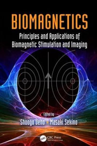 Biomagnetics : Principles and Applications of Biomagnetic Stimulation and Imaging - Shoogo Ueno