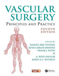 Vascular Surgery : Principles and Practice, Fourth Edition - Samuel Eric Wilson