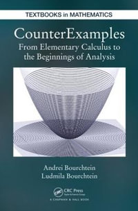 CounterExamples : From Elementary Calculus to the Beginnings of Analysis - Andrei Bourchtein