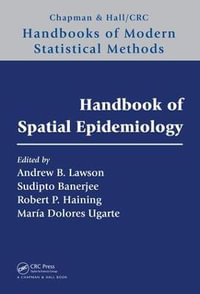 Handbook of Spatial Epidemiology : Chapman & Hall/CRC Handbooks of Modern Statistical Methods - Andrew B. Lawson